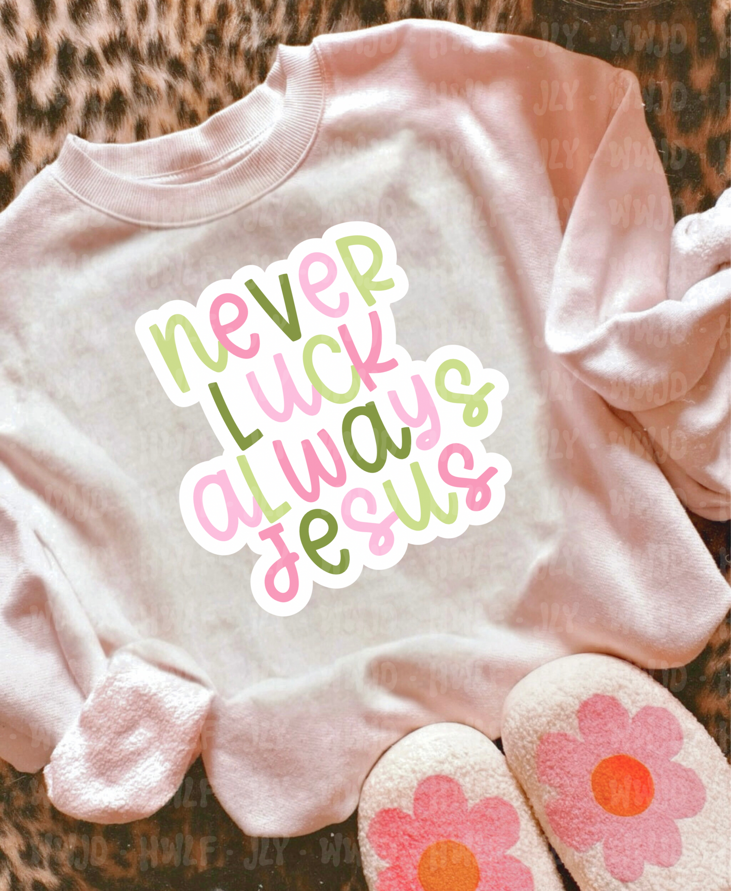 Never luck always Jesus