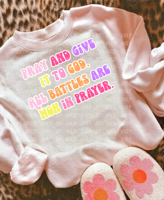 Pray and give it to God