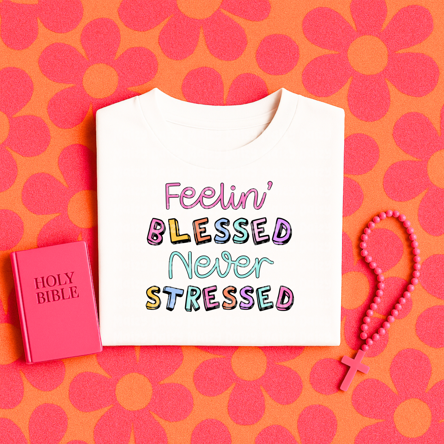 Feelin’ blessed never stressed