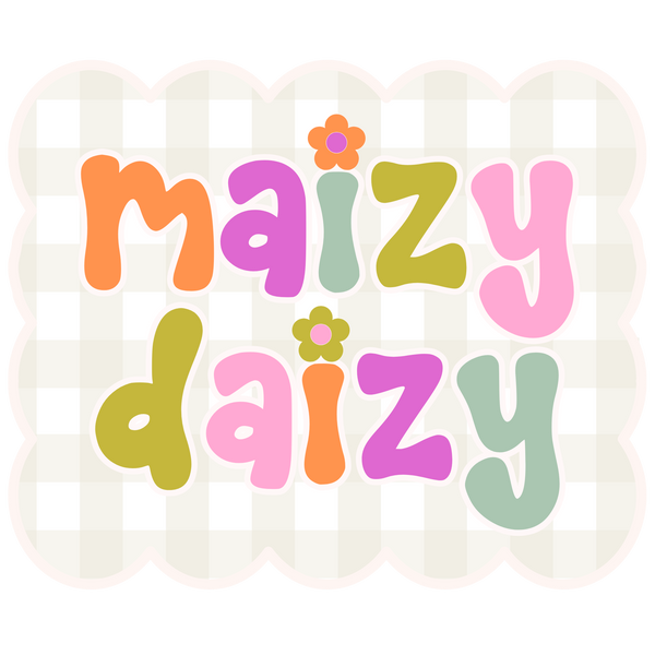 Maizy Daizy